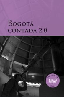 Bogotá Contada 2.0 Bogotá Contada 2.0