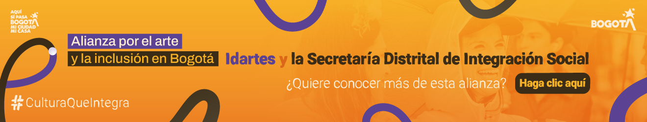 Alianza Idartes y Secretaria de Integración Social