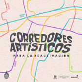 Corredores artísticos para la reactivación