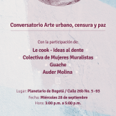 Conversatorio Arte urbano, censura y paz