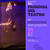 Pieza de invitación a la obra, en el lado derecho la foto de un chico de cabeza y al lado izquierdo día mundial del teatro, 27 de marzo, en el teatro el ensueño, 8 de la noche 