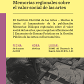 Invitación lanzamiento Memorias: Diálogos regionales sobre el valor social de las artes