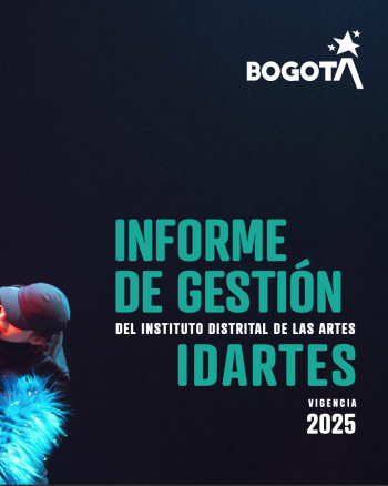 Informe de Gestión Idartes - Vigencia 2025
