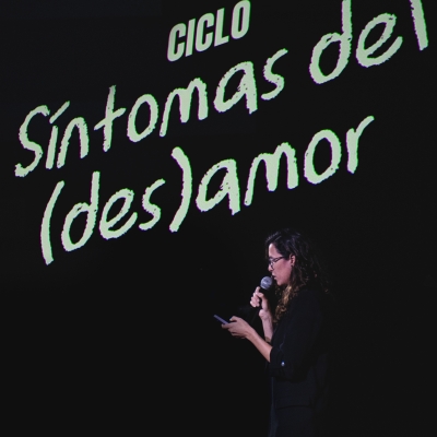 Inauguración Ciclo Síntomas del (des)amor 		
