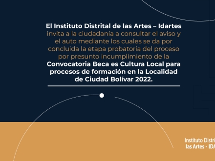 Proceso Convocatoria Beca es Cultura Local para procesos de formación en la Localidad de Ciudad Bolívar 2022.