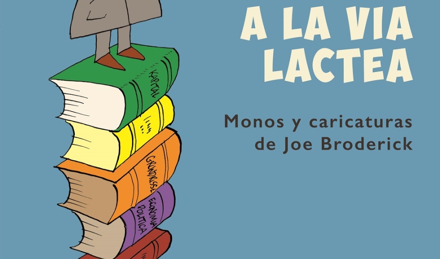 Portada del libro De la vía armada a la vía lactea, pila de libros con un hombre parado sobre ellos, sobre fondo azul