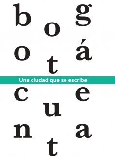 Bogotá Cuenta. Una ciudad que se escribe