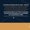 Proceso Convocatoria Beca es Cultura Local para procesos de formación en la Localidad de Ciudad Bolívar 2022.